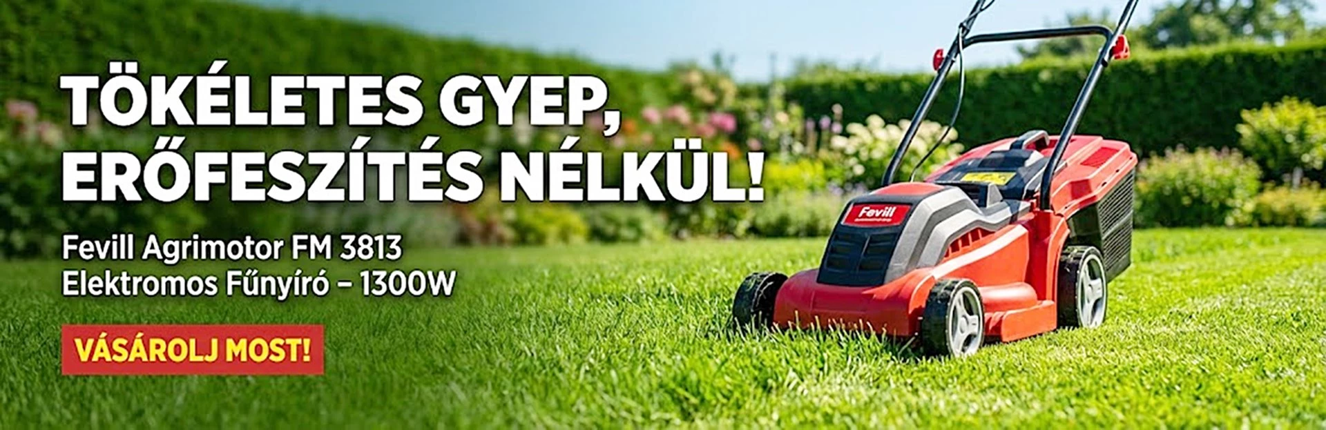 Fevill Agrimotor FM 3813 elektromos fűnyíró 1300W teljesítménnyel, munka közben egy zöld gyepen, 'Tökéletes gyep, erőfeszítés nélkül!' felirattal.